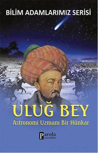 Uluğ Bey - Ali Kuzu - Parola Yayınları