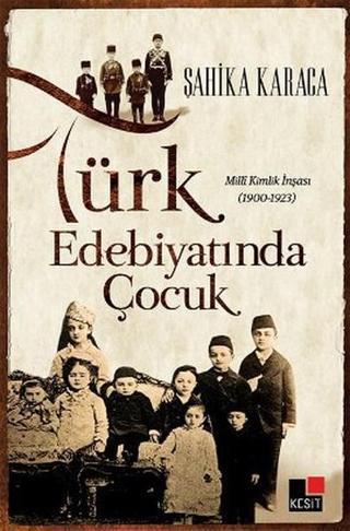 Türk Edebiyatında Çocuk - Kesit Yayınları