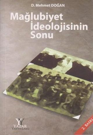 Mağlubiyet İdeolojisinin Sonu D. Mehmet Doğan Yazar Yayınları
