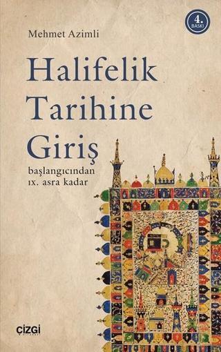 Halifelik Tarihine Giriş - Mehmet Azimli - Çizgi Kitabevi