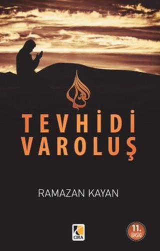 Yokoluşun Girdabında Tevhidi Varoluş - Ramazan Kayan - Çıra Yayınları