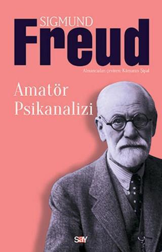 Amatör Psikanalizi - Sigmund Freud - Say Yayınları