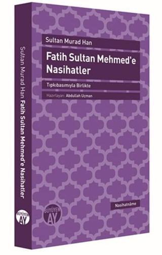 Fatih Sultan Mehmed'e Nasihatler - Sultan Murad Han - Büyüyenay Yayınları