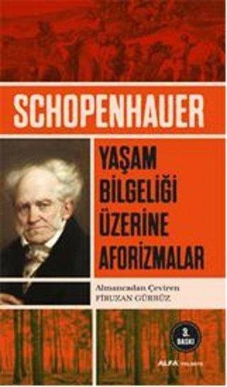 Yaşam Bilgeliği Üzerine Aforizmalar - Schopenhauer  - Alfa Yayıncılık