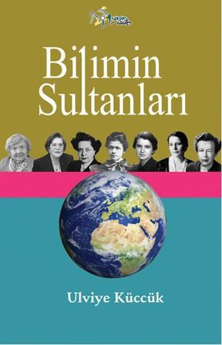 Bilimin Sultanları - Ulviye Küccük - Kültür Ajans Tanıtım ve Organizasyo