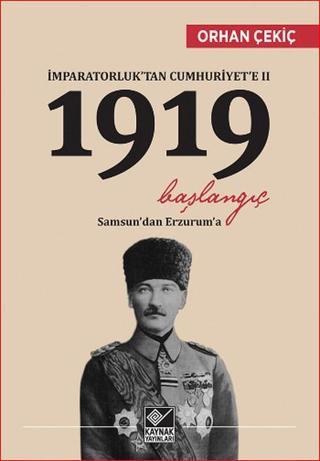 İmparatorluk'tan Cumhuriyet'e 2 - 1919 Başlangıç - Orhan Çekiç - Kaynak Yayınları