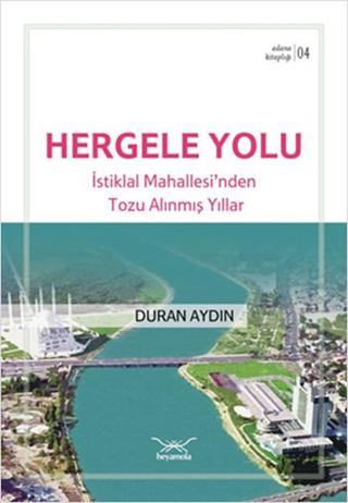 Hergele Yolu - Adana Kitaplığı 4 Duran Aydın Heyamola Yayınları