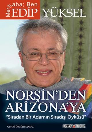 Norşin'den Arizona'ya - Edip Yüksel - Ozan Yayıncılık