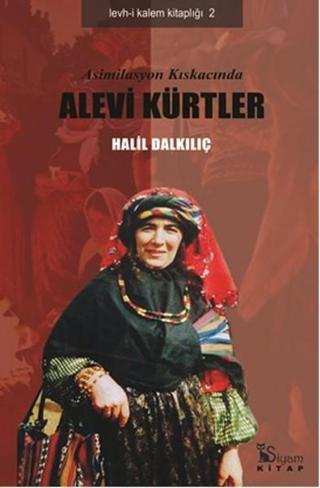 Asimilasyon Kıskacında Alevi Kürtler - Halil Dalkılıç - Siyam Kitap