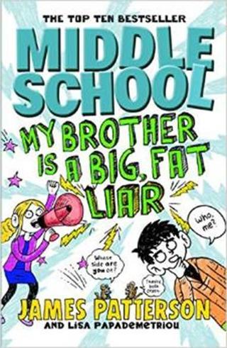 Arrow Middle School: My Brother Is a Big Fat Liar: (Middle School 3) - James Patterson