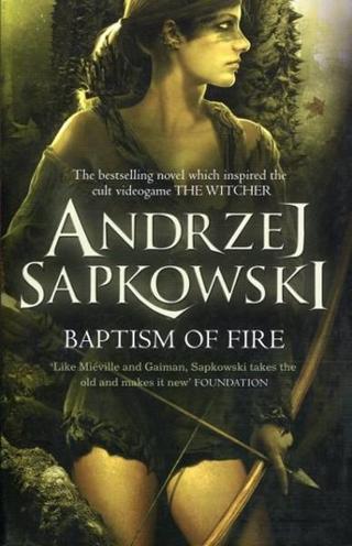 Baptism of Fire (Witcher 4) - Andrzej Sapkowski - Gollancz