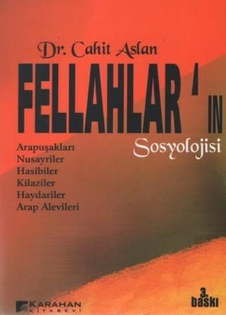Fellahlar'ın Sosyolojisi - Cahit Aslan - Karahan Kitabevi