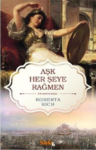 Aşk Herşeye Rağmen - Roberta Rich - Sayfa 6