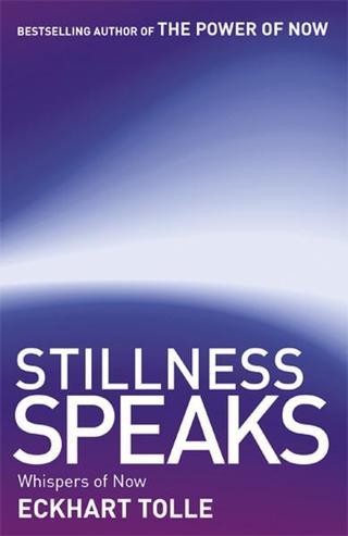 Stillness Speaks: Whispers of Now - Eckhart Tolle - Hodder & Stoughton Ltd
