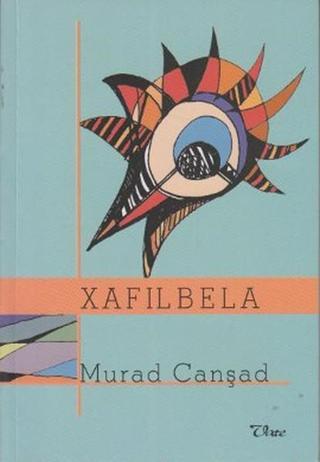 Xafıl Bela - Murad Canşad - Vate Yayınevi
