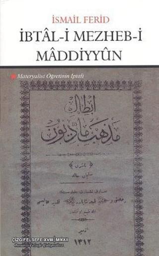 İbtal-i Mezheb-i Maddiyyun - İsmail Ferid - Çizgi Kitabevi