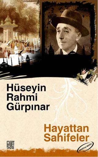 Hayattan Sahifeler - Hüseyin Rahmi Gürpınar - Palet Yayınları
