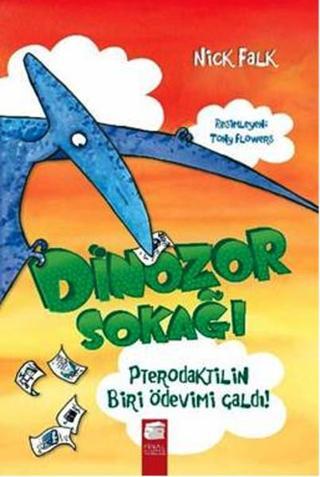 Dinozor Sokağı - Pterodaktilin Biri Ödevimi Çaldı - Nick Falk - Final Kültür Sanat Yayınları