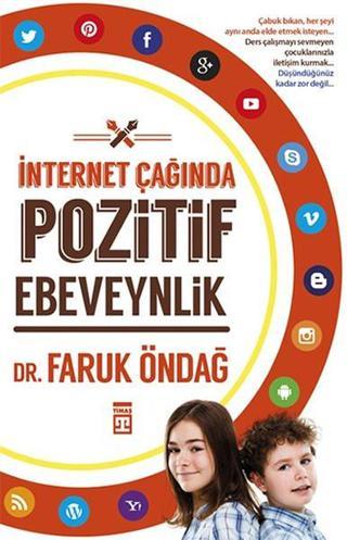 İnternet Çağında Pozitif Ebeveynlik - Faruk Öndağ - Timaş Yayınları
