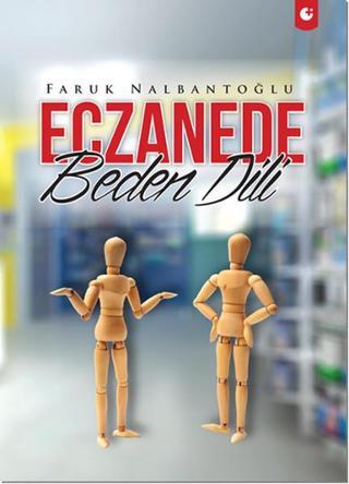 Eczanede Beden Dili - Faruk Nalbantoğlu - Artıfarma Yayınları