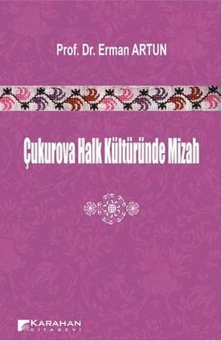 Çukurova Halk Kültüründe Mizah Erman Artun Karahan Kitabevi