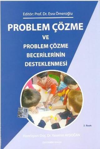Problem Çözme ve Problem Çözme Becerilerinin Desteklenmesi - Yasemin Aydoğan - Kök Yayıncılık