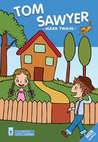 Tom Sawyer - Çocuk Klasikleri - Mark Twain - Timaş Çocuk