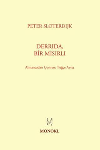 Derrida Bir Mısırlı - Peter Sloterdijk - Monokl