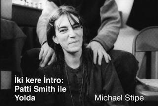 İki Kere İntro: Patti Smith ile Yolda - Michael Stipe - Güldünya Yayınları