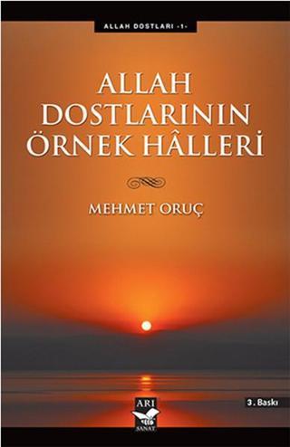 Allah Dostlarının Örnek Halleri - Mehmet Oruç - Arı Sanat Yayınevi