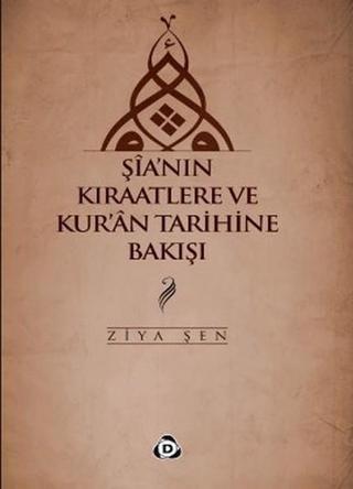 Şia'nın Kıraatlere ve Kur'an Tarihine Bakışı Ziya Şen Düşün Yayınları