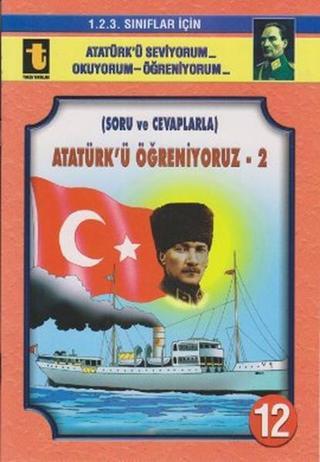 Atatürk'ü Öğreniyoruz -2 (Soru ve Cevaplarla, Eğik El Yazısı) - Yalçın Toker - Toker Yayınları