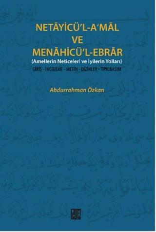 Netayicü'l-A'mal Ve Menahicü'l-Ebrar - Abdurrahman Özkan - Palet Yayınları