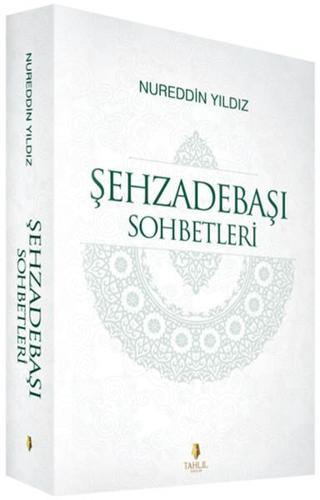 Şehzadebaşı Sohbetleri - Nureddin Yıldız - Tahlil Yayınları