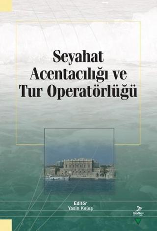 Seyahat Acentacılığı ve Tur Operatörlüğü - Kolektif  - Grafiker Yayınları