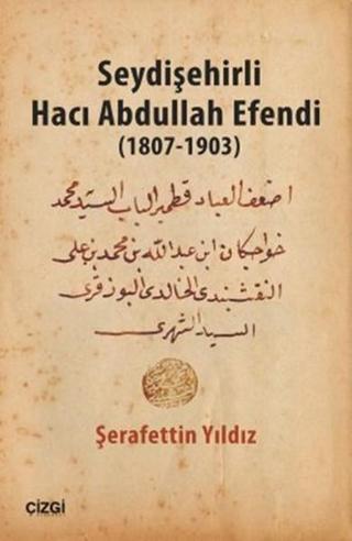 Seydişehirli Hacı Abdullah Efendi 1807 - 1903 - Şerafettin Yıldız - Çizgi Kitabevi