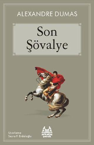Son Şövalye (Sainte-Hermine Kontu'nun Maceraları) - Alexandre Dumas - Arkadaş Yayıncılık