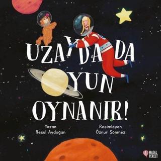 Uzayda da Oyun Oynanır! - Resul Aydoğan - Masalperest