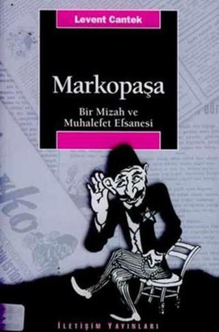 Markopaşa - Levent Cantek - İletişim Yayınları