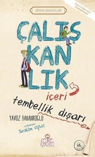 Çalışkanlık İçeri Tembellik Dışarı - Yavuz Bahadıroğlu - Nesil Çocuk Yayınları