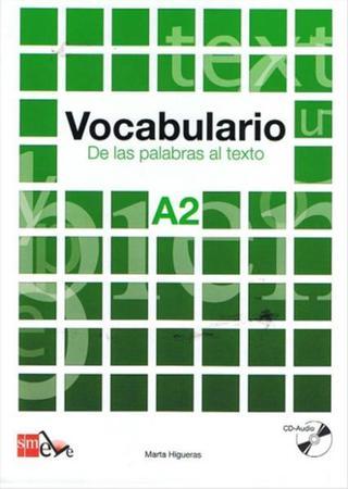 Vocabulario A2 De las Palabras al Texto +CD - Marta Higueras - Ediciones Sm