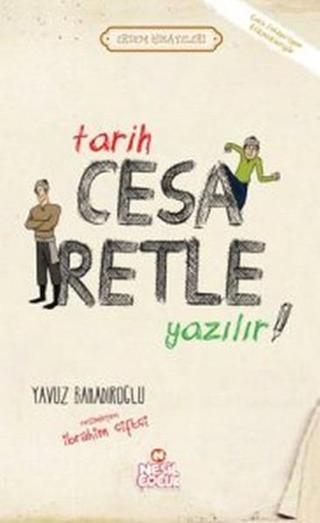 Tarih Cesaretle Yazılır - Yavuz Bahadıroğlu - Nesil Çocuk Yayınları