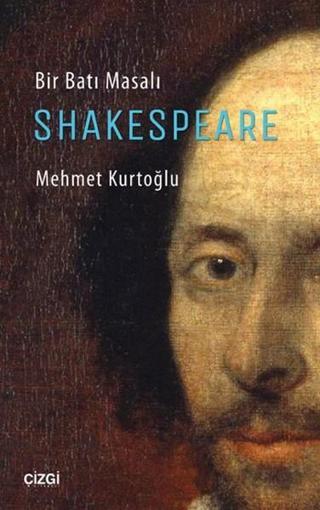 Bir Batı Masalı Shakespeare - Mehmet Kurtoğlu - Çizgi Kitabevi
