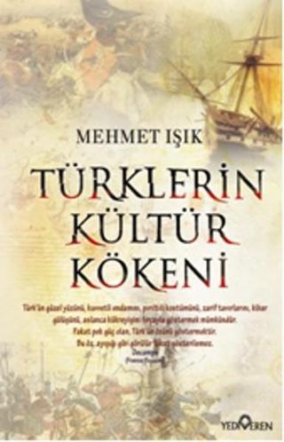 Türklerin Kültür Kökeni - Mehmet Işık - Yediveren Yayınları