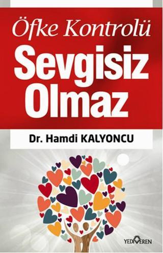 Öfke Kontrolü Sevgisiz Olmaz - Hamdi Kalyoncu - Yediveren Yayınları