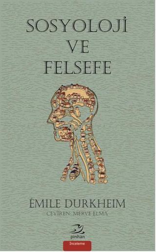 Sosyoloji ve Felsefe - Emile Durkheim - Pinhan Yayıncılık