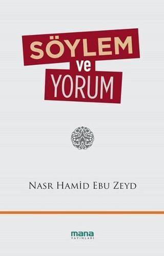 Söylem ve Yorum - Nasr Hamid Ebu Zeyd - Mana Yayınları