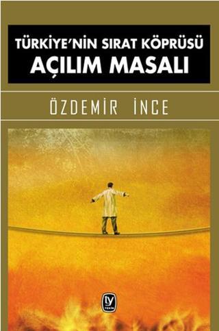 Türkiye'nin Sırat Köprüsü Açılım Masalı - Özdemir İnce - Tekin Yayınevi