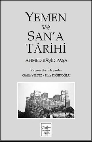 Yemen ve San'a Tarihi - Ahmed Raşid Paşa - İstanbul Fetih Cemiyeti