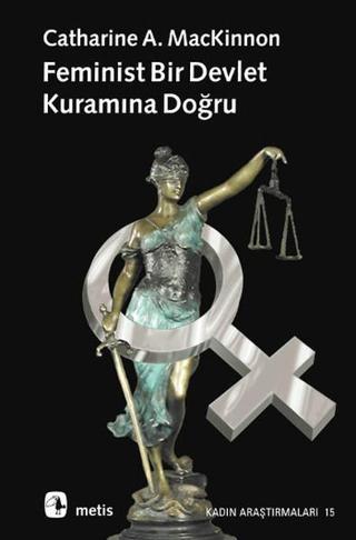Feminist Bir Devlet Kuramına Doğru - Catharine A Mackinnan - Metis Yayınları